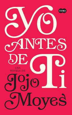 Yo Antes de Ti = Me Before You [Spanish] 6071132800 Book Cover