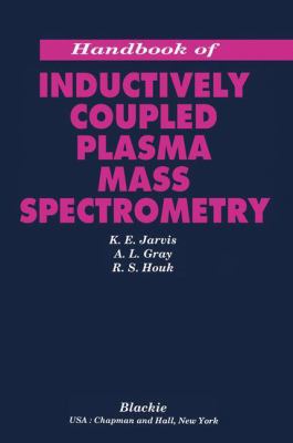 Handbook of Inductively Coupled Plasma Mass Spe... 9401053553 Book Cover