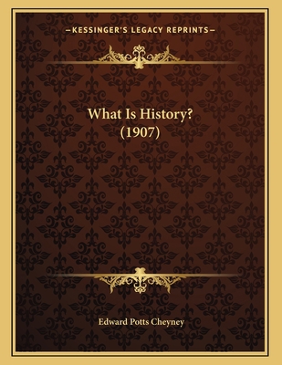 What Is History? (1907) 1164140620 Book Cover