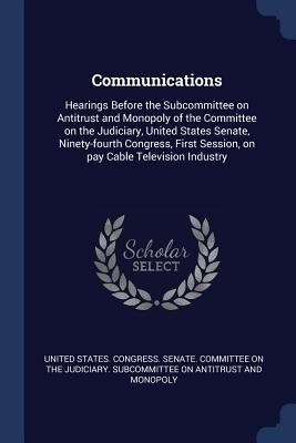 Communications: Hearings Before the Subcommitte... 1376971003 Book Cover