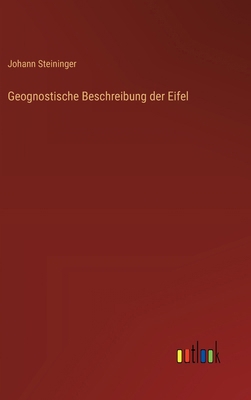 Geognostische Beschreibung der Eifel [German] 336803149X Book Cover