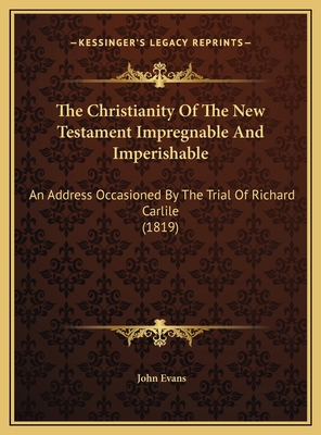 The Christianity Of The New Testament Impregnab... 1169594816 Book Cover