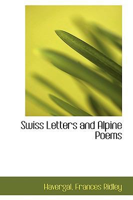 Swiss Letters and Alpine Poems 1113474440 Book Cover