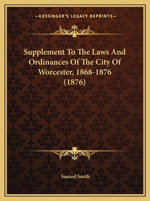 Supplement To The Laws And Ordinances Of The Ci... 1164853511 Book Cover