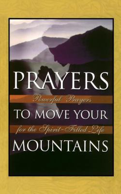 Prayers to Move Your Mountains: Powerful Prayer... 0785286527 Book Cover