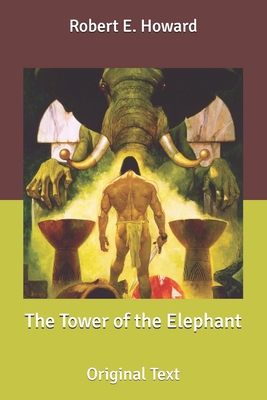 The Tower of the Elephant: Original Text B085RPXBP4 Book Cover