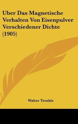 Uber Das Magnetische Verhalten Von Eisenpulver ... [German] 1162315547 Book Cover
