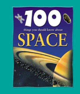 100 Things You Should Know About Space 1842361139 Book Cover