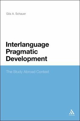 Interlanguage Pragmatic Development: The Study ... 1847065201 Book Cover