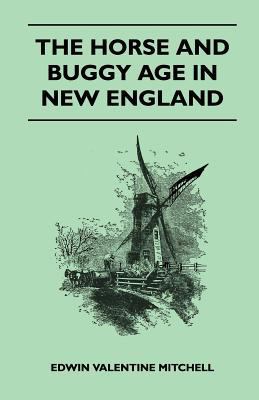 The Horse and Buggy Age in New England 144652664X Book Cover