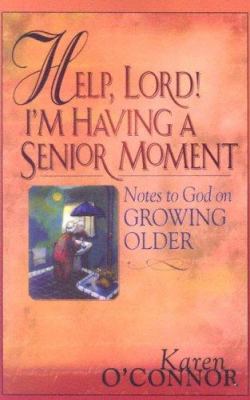 Help, Lord! I'm Having a Senior Moment: Notes t... [Large Print] 1594150257 Book Cover