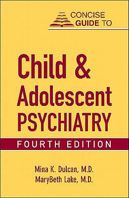 Concise Guide to Child and Adolescent Psychiatry 1585624160 Book Cover
