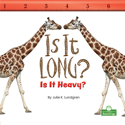 Is It Long? Is It Heavy? 1039600034 Book Cover