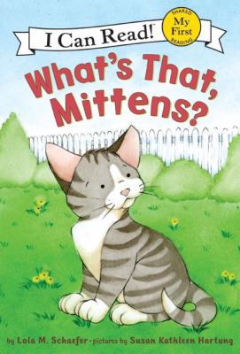 What's That, Mittens? 006054662X Book Cover