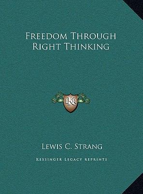 Freedom Through Right Thinking 1169759289 Book Cover