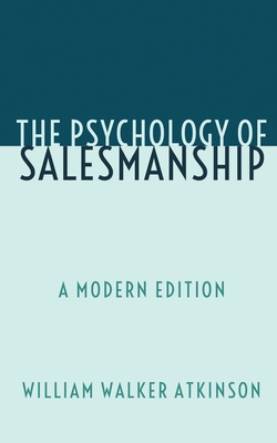 The Psychology of Salesmanship: A Modern Edition B07Y21VRRF Book Cover