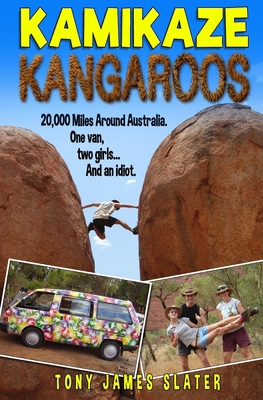 Kamikaze Kangaroos!: 20,000 Miles Around Austra... 151413103X Book Cover