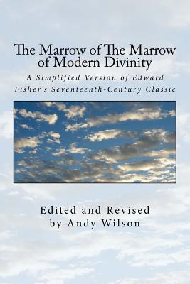 The Marrow of The Marrow of Modern Divinity: A ... 1727174909 Book Cover