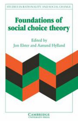 Foundations of Social Choice Theory (Studies in... 0521257352 Book Cover