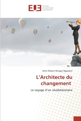 L'Architecte du changement [French] 6630192222 Book Cover