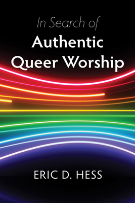In Search of Authentic Queer Worship B0FJLH8VVT Book Cover