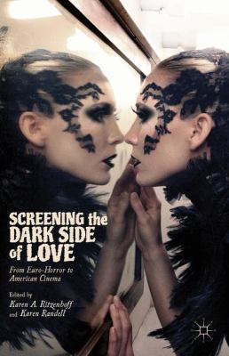 Screening the Dark Side of Love: From Euro-Horr... 0230341543 Book Cover