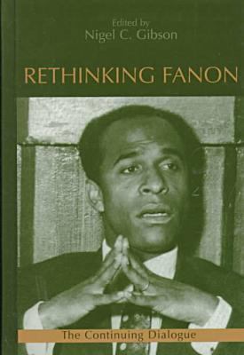 Rethinking Fanon: The Continuing Dialogue 1573927090 Book Cover
