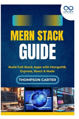 MERN Stack Guide: Build Full-Stack Apps with Mo... B0FK9WJCJC Book Cover