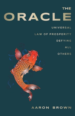 The Oracle: Universal Law of Prosperity Defying... 1512746916 Book Cover