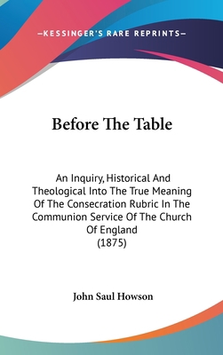 Before The Table: An Inquiry, Historical And Th... 110410525X Book Cover