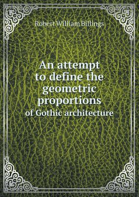 An attempt to define the geometric proportions ... 5518648197 Book Cover