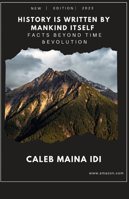 History is written by mankind Itself: Facts Bey... B0CJ461KLT Book Cover