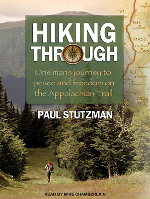 Hiking Through: One Man's Journey to Peace and ... 1494569914 Book Cover