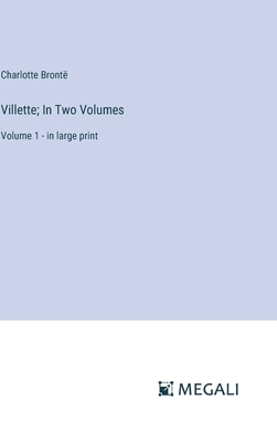 Villette; In Two Volumes: Volume 1 - in large p... 3387324448 Book Cover