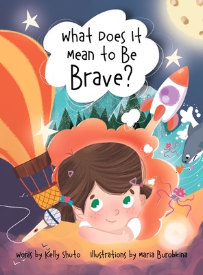 What Does It Mean to Be Brave? 1777357411 Book Cover