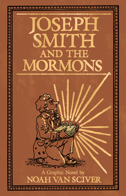Joseph Smith and the Mormons: A Graphic Biography 141974965X Book Cover