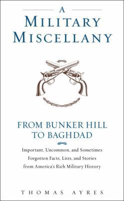 A Military Miscellany: From Bunker Hill to Bagh... 0553804405 Book Cover