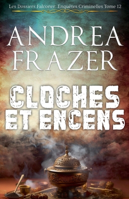 Cloches et Encens [French] B0F3BDPCWT Book Cover