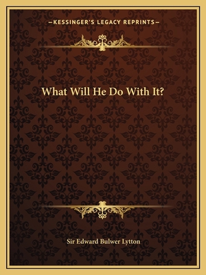 What Will He Do With It? 116257593X Book Cover