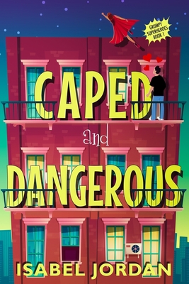 Caped and Dangerous B08GB52LN5 Book Cover