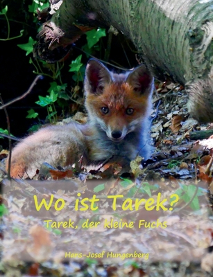 Wo ist Tarek?: Tarek, der kleine Fuchs [German] 3738637079 Book Cover