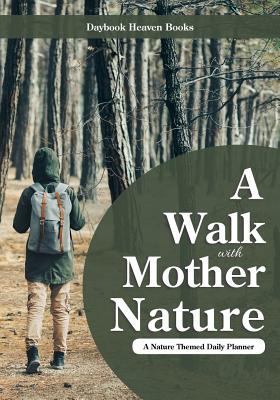 A Walk with Mother Nature. A Nature Themed Dail... 1683232526 Book Cover