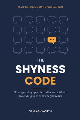 The Shyness Code: Crack the Hidden Rules That K... B0HL73QGFC Book Cover
