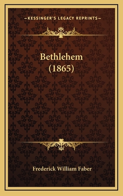 Bethlehem (1865) 116444509X Book Cover