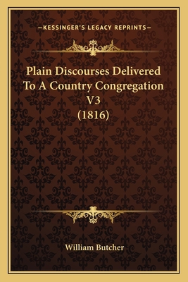Plain Discourses Delivered To A Country Congreg... 1166600343 Book Cover