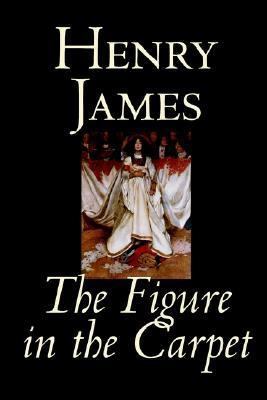 The Figure in the Carpet by Henry James, Fictio... 1592243088 Book Cover
