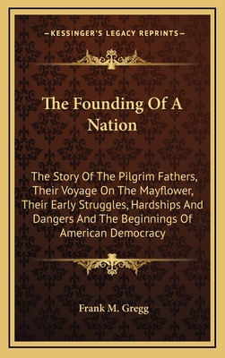 The Founding Of A Nation: The Story Of The Pilg... 1163538949 Book Cover