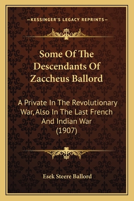 Some Of The Descendants Of Zaccheus Ballord: A ... 1166155161 Book Cover