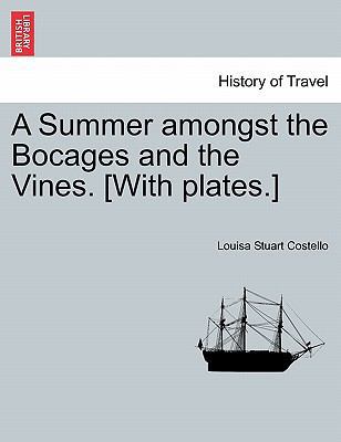 A Summer amongst the Bocages and the Vines. [Wi... 1241520828 Book Cover