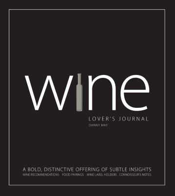 Wine Lover's Journal: A Bold, Distinctive Offer... 1598698400 Book Cover